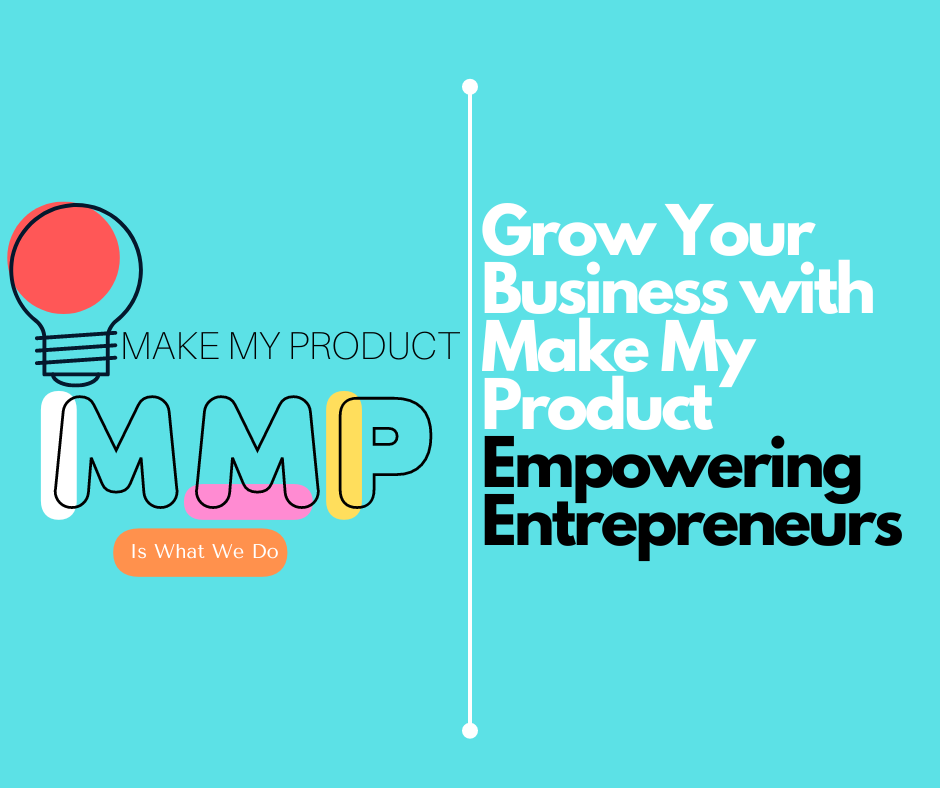 Grow Your Business with Make My Product: Empowering Entrepreneurs