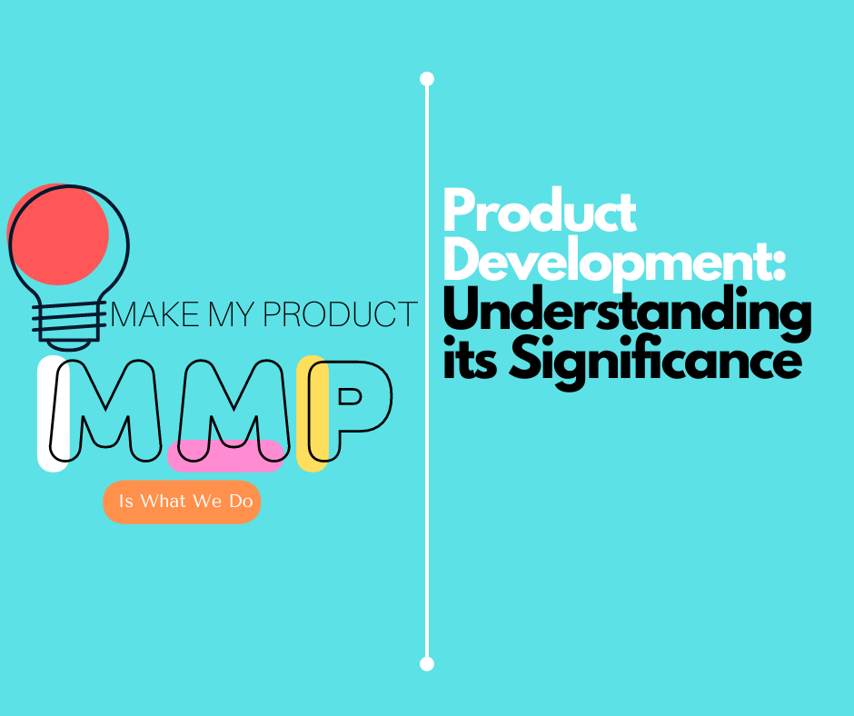 Product Development: Understanding its Significance