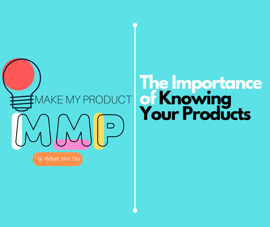 The Importance of Knowing Your Products
