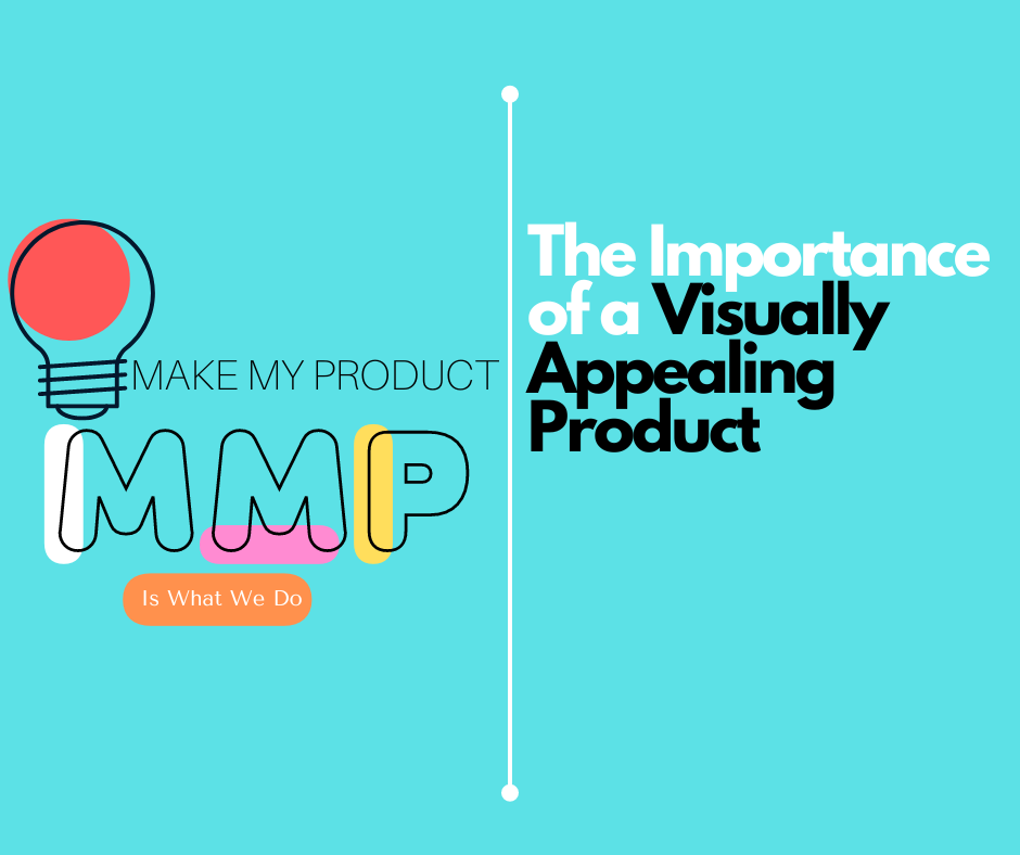 The Importance of a Visually Appealing Product
