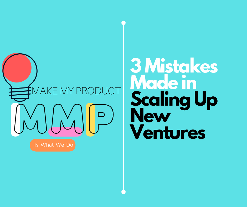 3 Mistakes Made in Scaling Up New Ventures