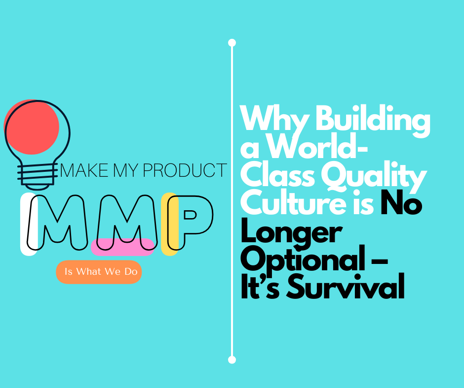 Why Building a World-Class Quality Culture is No Longer Optional – It’s Survival